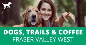 10 trail challenge fraser valley west - dogs and coffee